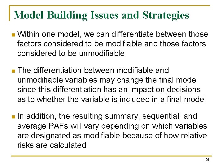Model Building Issues and Strategies n Within one model, we can differentiate between those