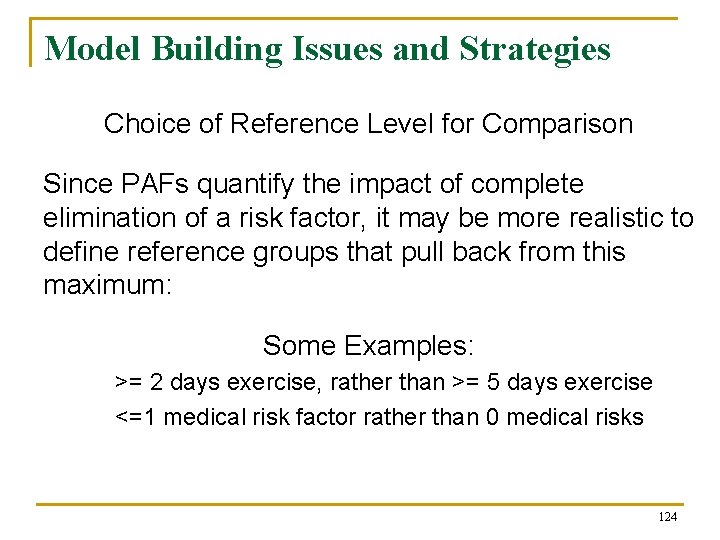 Model Building Issues and Strategies Choice of Reference Level for Comparison Since PAFs quantify