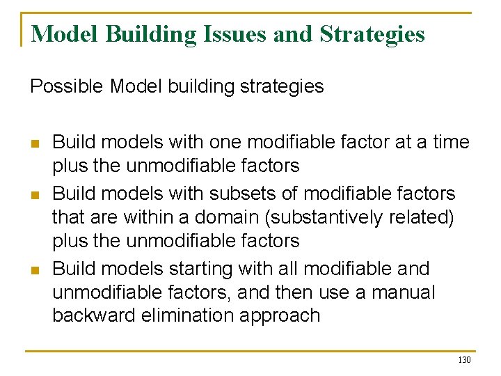 Model Building Issues and Strategies Possible Model building strategies n n n Build models