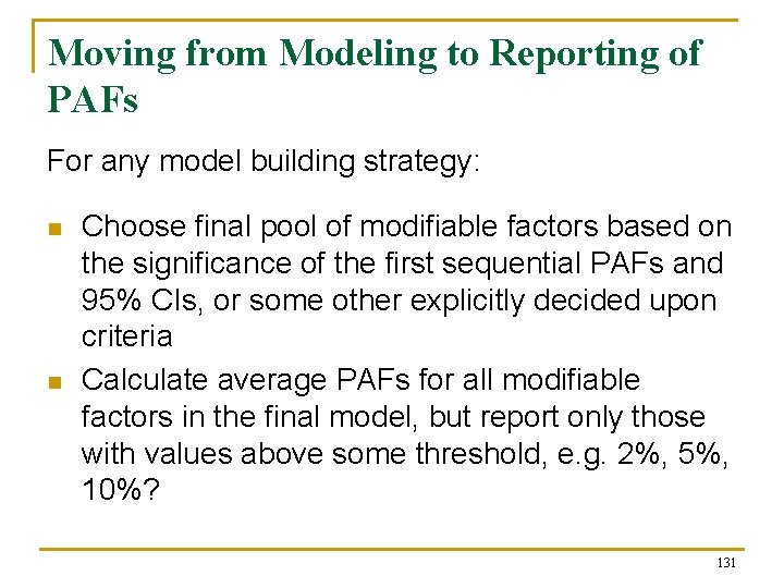 Moving from Modeling to Reporting of PAFs For any model building strategy: n n