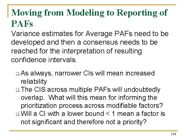 Moving from Modeling to Reporting of PAFs Variance estimates for Average PAFs need to