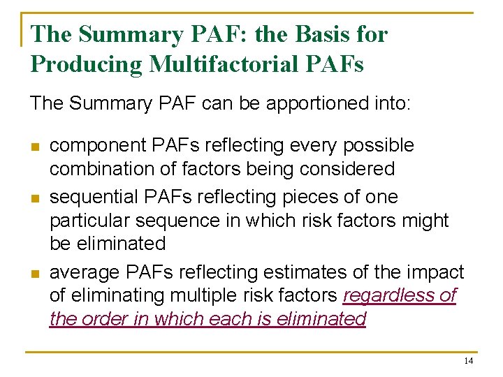 The Summary PAF: the Basis for Producing Multifactorial PAFs The Summary PAF can be