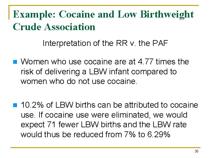 Example: Cocaine and Low Birthweight Crude Association Interpretation of the RR v. the PAF