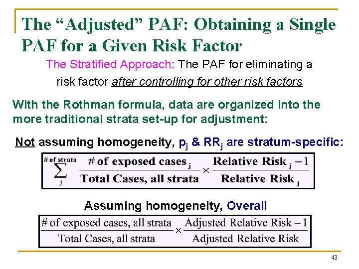 The “Adjusted” PAF: Obtaining a Single PAF for a Given Risk Factor The Stratified