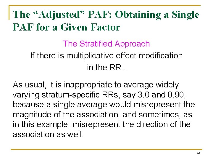 The “Adjusted” PAF: Obtaining a Single PAF for a Given Factor The Stratified Approach