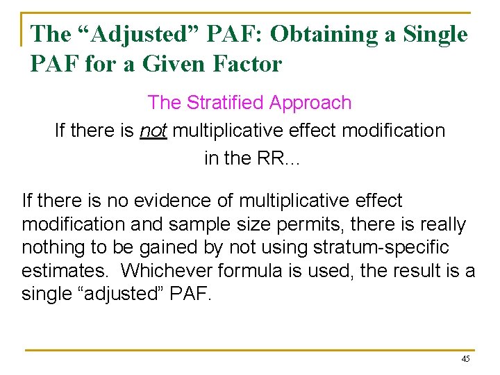 The “Adjusted” PAF: Obtaining a Single PAF for a Given Factor The Stratified Approach