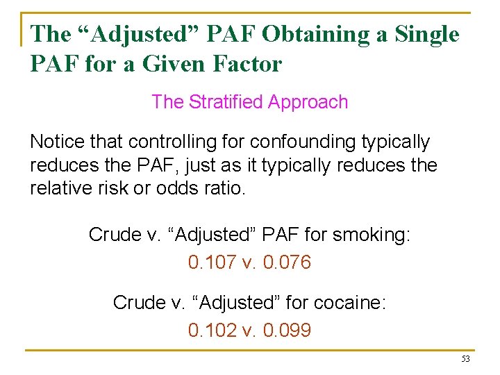 The “Adjusted” PAF Obtaining a Single PAF for a Given Factor The Stratified Approach