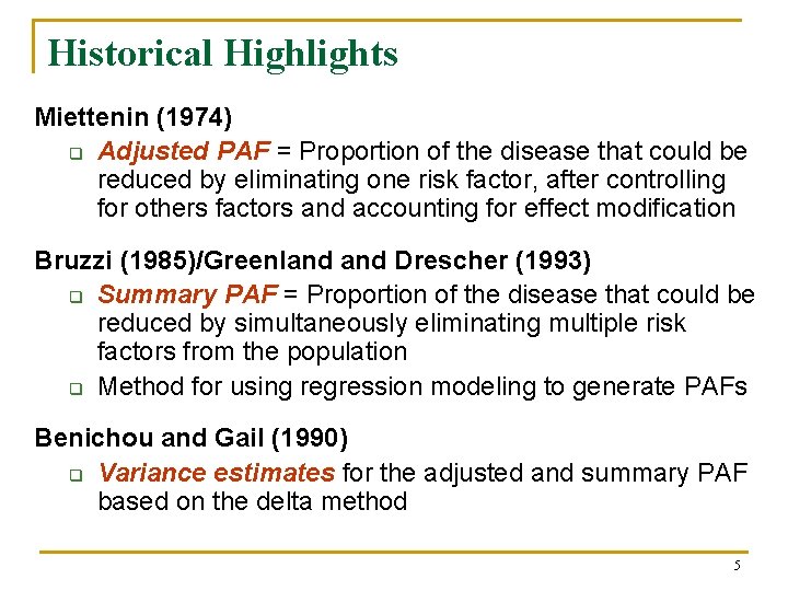 Historical Highlights Miettenin (1974) q Adjusted PAF = Proportion of the disease that could