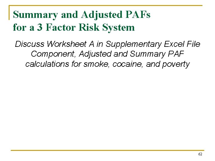 Summary and Adjusted PAFs for a 3 Factor Risk System Discuss Worksheet A in