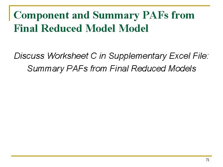 Component and Summary PAFs from Final Reduced Model Discuss Worksheet C in Supplementary Excel