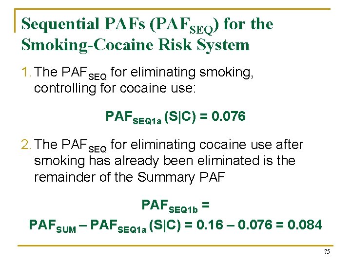 Sequential PAFs (PAFSEQ) for the Smoking-Cocaine Risk System 1. The PAFSEQ for eliminating smoking,