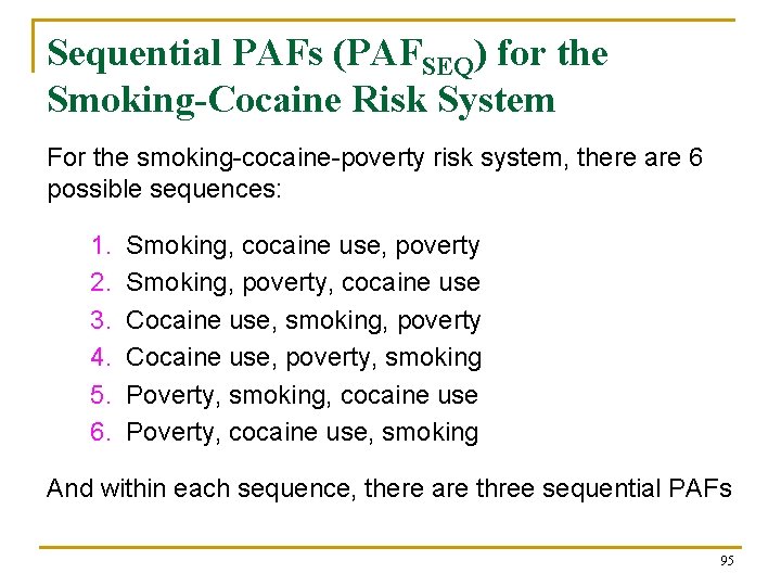 Sequential PAFs (PAFSEQ) for the Smoking-Cocaine Risk System For the smoking-cocaine-poverty risk system, there