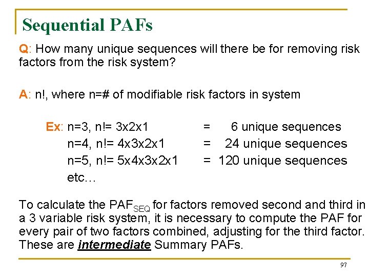 Sequential PAFs Q: How many unique sequences will there be for removing risk factors