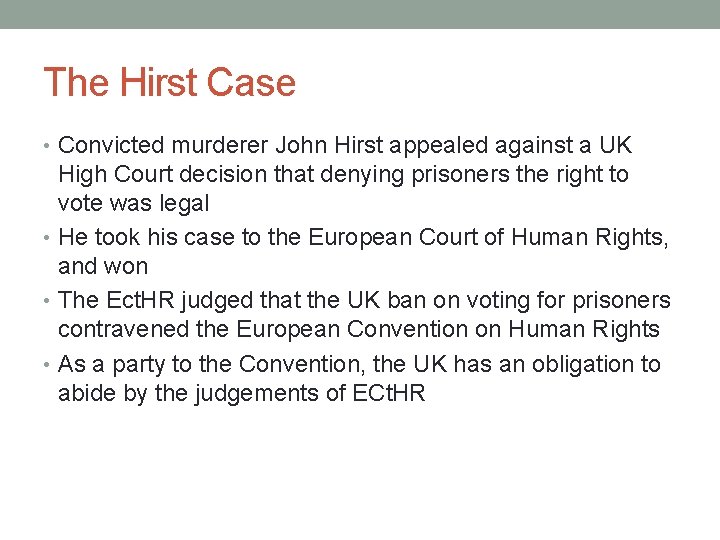 The Hirst Case • Convicted murderer John Hirst appealed against a UK High Court