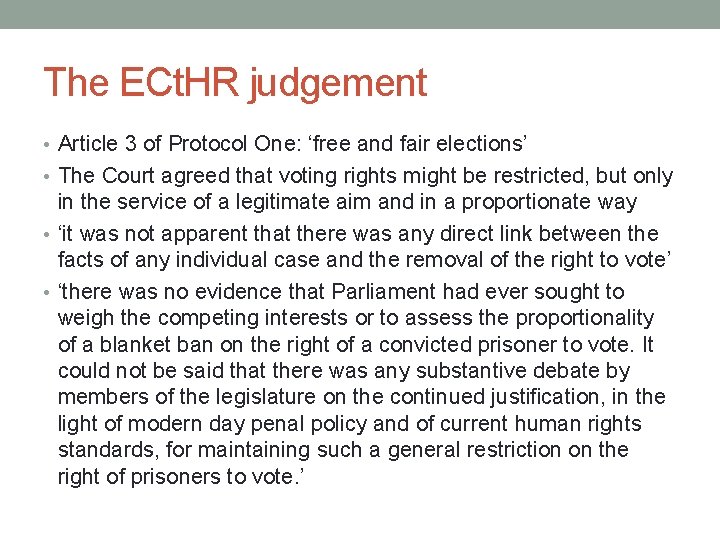 The ECt. HR judgement • Article 3 of Protocol One: ‘free and fair elections’