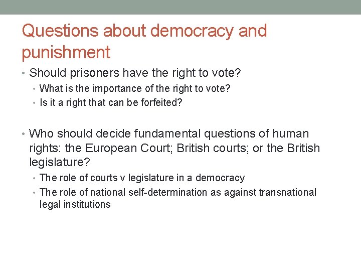 Questions about democracy and punishment • Should prisoners have the right to vote? •