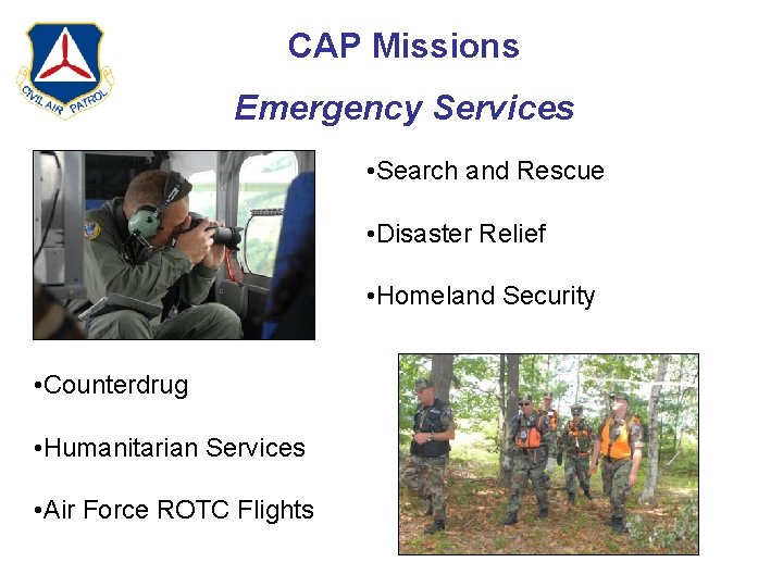CAP Missions Emergency Services • Search and Rescue • Disaster Relief • Homeland Security