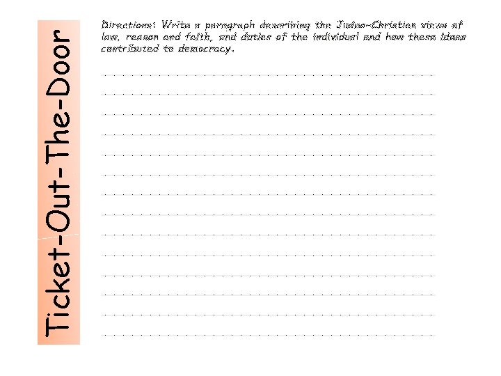 Ticket-Out-The-Door Directions: Write a paragraph describing the Judeo-Christian views of law, reason and faith,