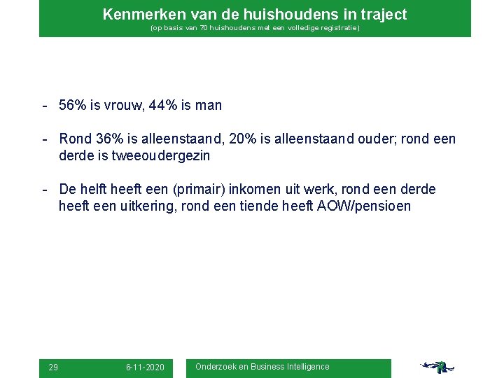 Kenmerken van de huishoudens in traject (op basis van 70 huishoudens met een volledige