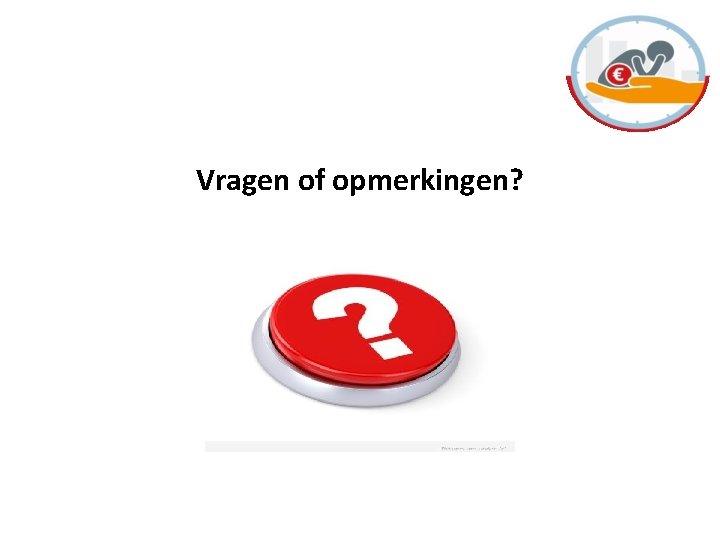 Vragen of opmerkingen? 