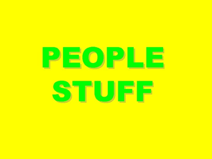 PEOPLE STUFF 