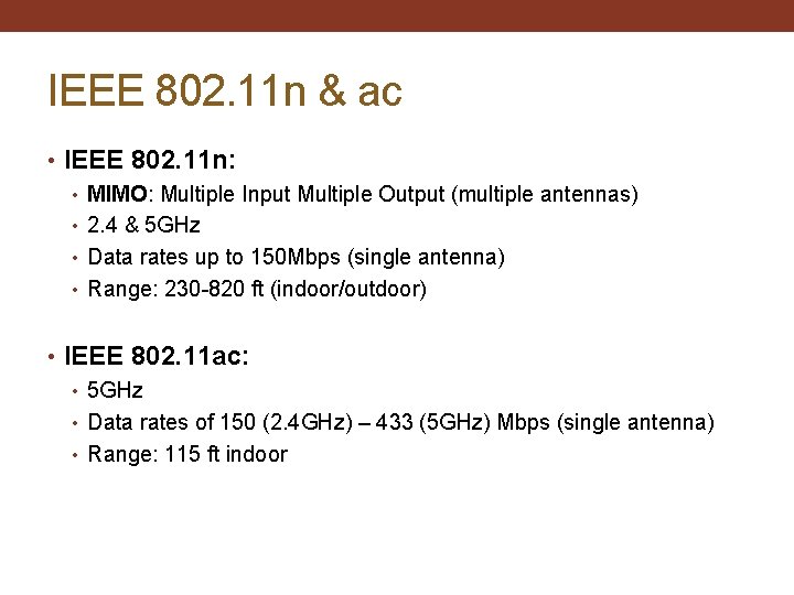 IEEE 802. 11 n & ac • IEEE 802. 11 n: • MIMO: Multiple