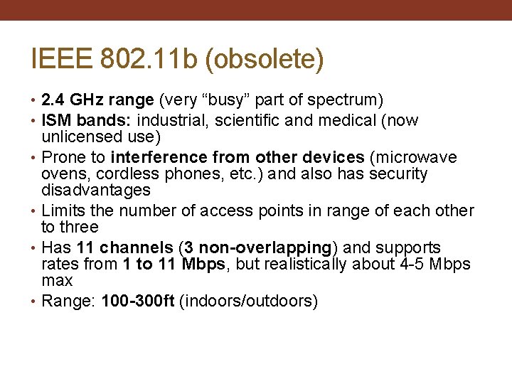 IEEE 802. 11 b (obsolete) • 2. 4 GHz range (very “busy” part of