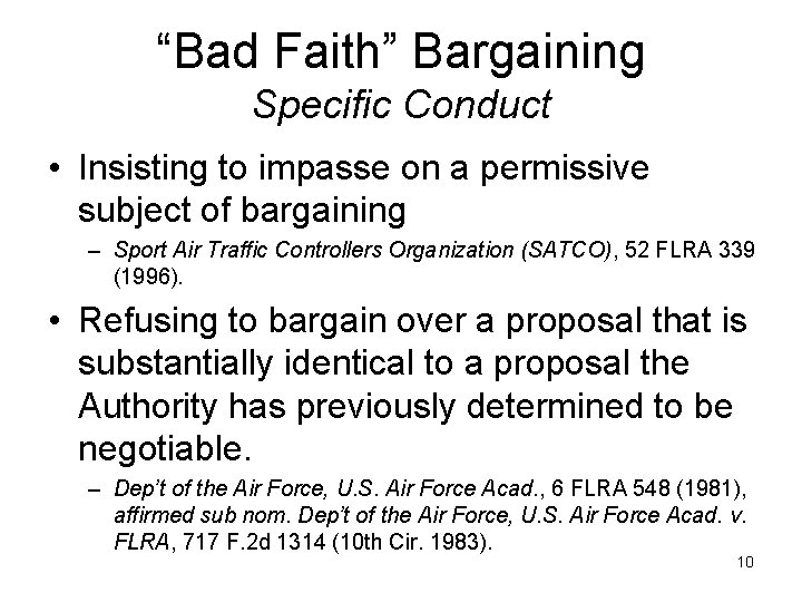 “Bad Faith” Bargaining Specific Conduct • Insisting to impasse on a permissive subject of