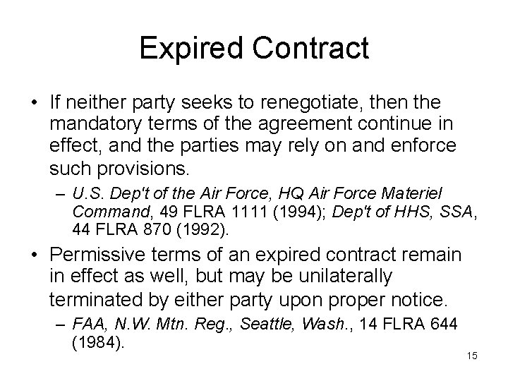 Expired Contract • If neither party seeks to renegotiate, then the mandatory terms of