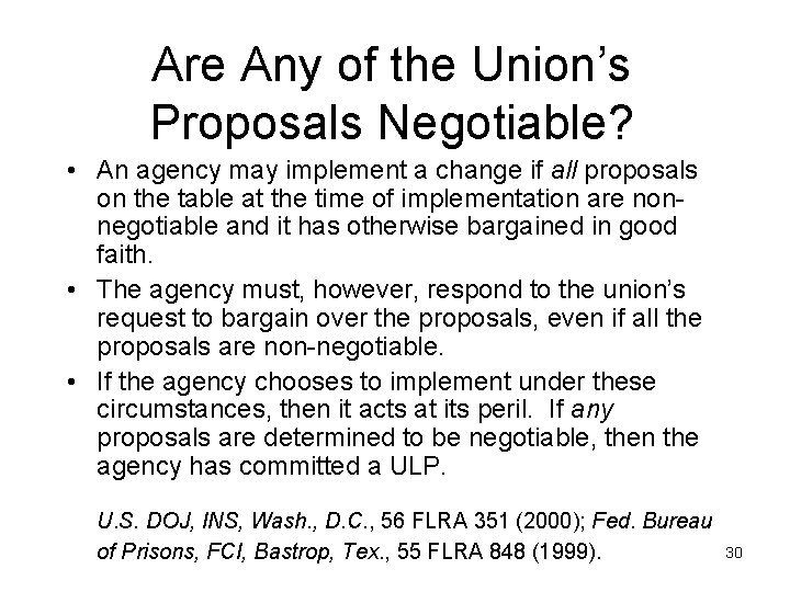 Are Any of the Union’s Proposals Negotiable? • An agency may implement a change