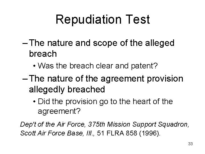 Repudiation Test – The nature and scope of the alleged breach • Was the
