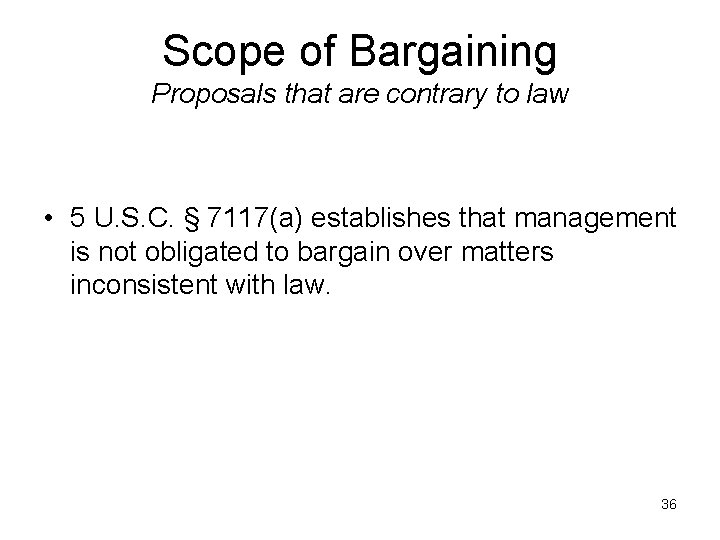 Scope of Bargaining Proposals that are contrary to law • 5 U. S. C.