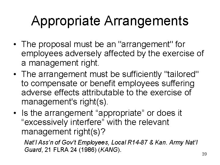 Appropriate Arrangements • The proposal must be an "arrangement" for employees adversely affected by