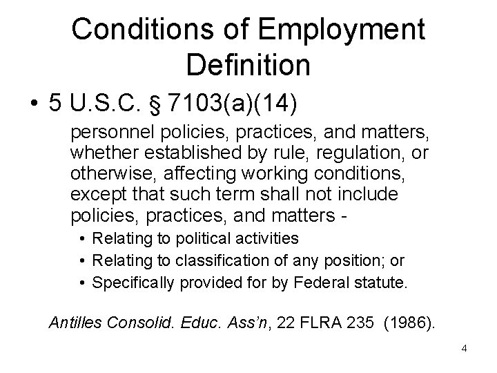 Conditions of Employment Definition • 5 U. S. C. § 7103(a)(14) personnel policies, practices,