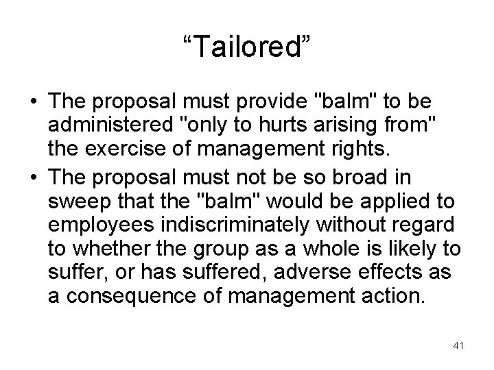 “Tailored” • The proposal must provide "balm" to be administered "only to hurts arising