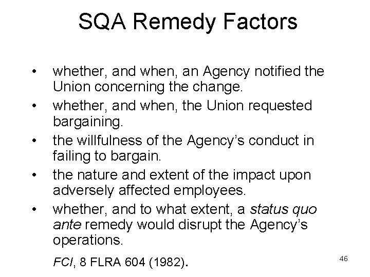 SQA Remedy Factors • • • whether, and when, an Agency notified the