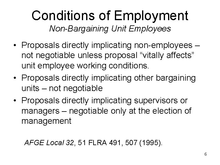 Conditions of Employment Non-Bargaining Unit Employees • Proposals directly implicating non-employees – not negotiable