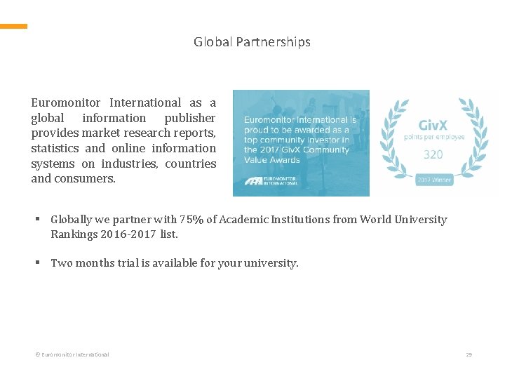 PARTNERSHIP Global Partnerships Euromonitor International as a global information publisher provides market research reports,