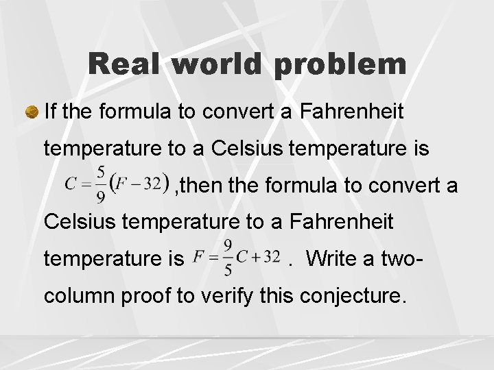 Real world problem If the formula to convert a Fahrenheit temperature to a Celsius