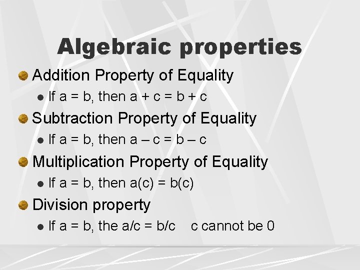 Algebraic properties Addition Property of Equality l If a = b, then a +