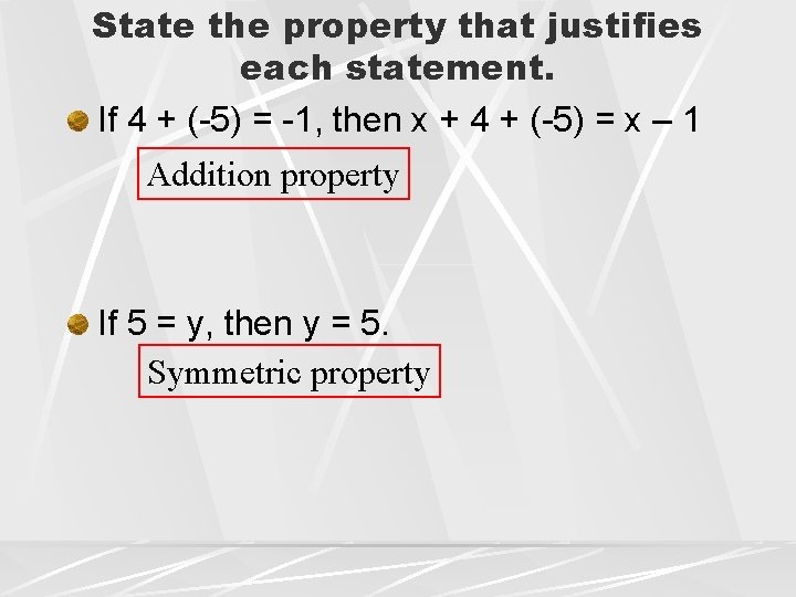 State the property that justifies each statement. If 4 + (-5) = -1, then