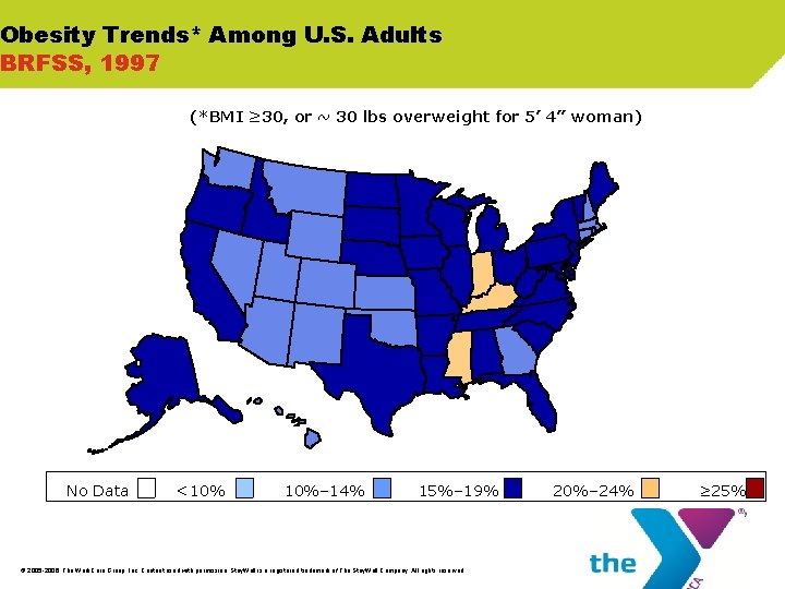 Obesity Trends* Among U. S. Adults BRFSS, 1997 (*BMI ≥ 30, or ~ 30