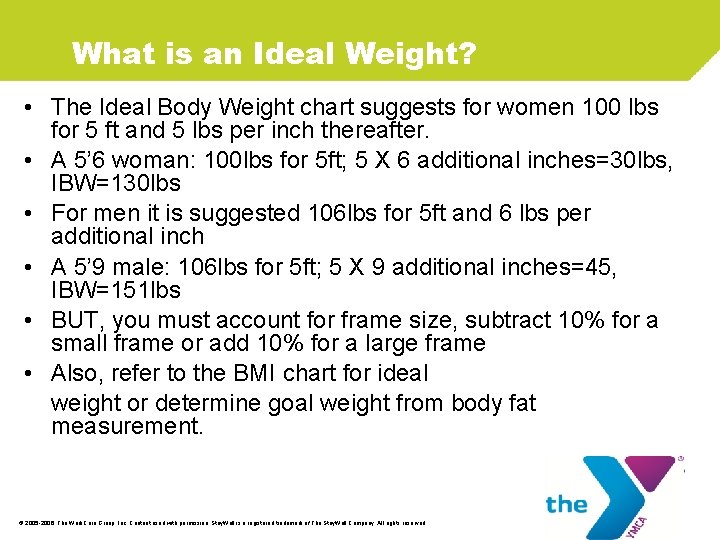 What is an Ideal Weight? • The Ideal Body Weight chart suggests for women