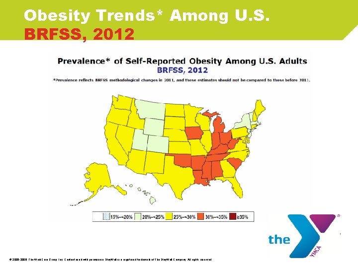 Obesity Trends* Among U. S. BRFSS, 2012 © 2005 -2006. The Work. Care Group,