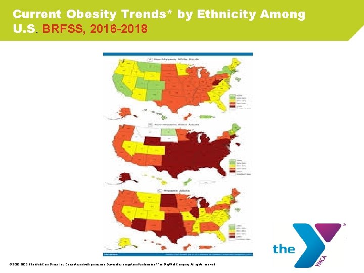 Current Obesity Trends* by Ethnicity Among U. S. BRFSS, 2016 -2018 © 2005 -2006.