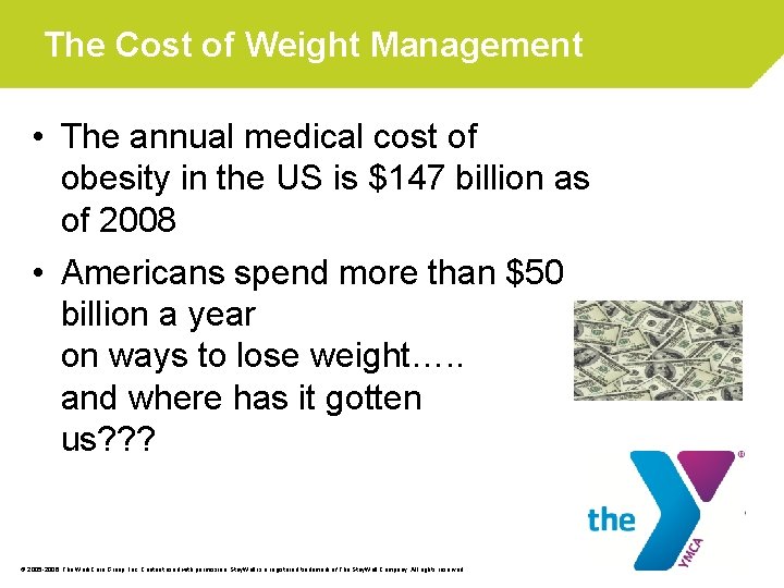 The Cost of Weight Management • The annual medical cost of obesity in the
