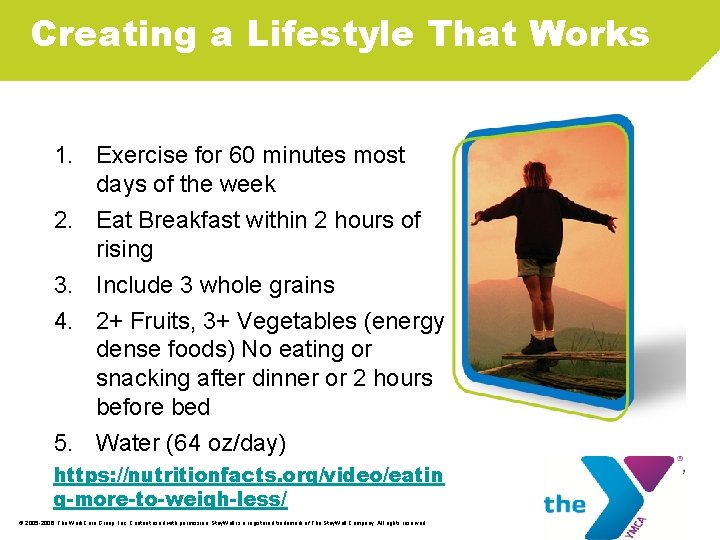 Creating a Lifestyle That Works 1. Exercise for 60 minutes most days of the