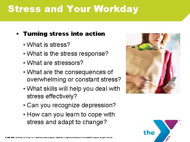 Stress and Your Workday • Turning stress into action • What is stress? •