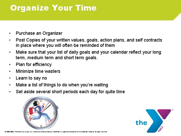 Organize Your Time • • Purchase an Organizer • Make sure that your list