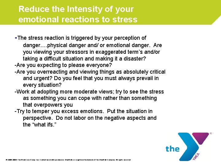 Reduce the Intensity of your emotional reactions to stress -The stress reaction is triggered